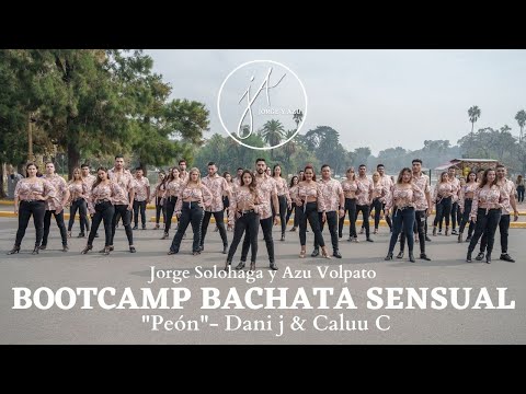 BOOTCAMP BACHATA SENSUAL - JORGE SOLOHAGA Y AZU VOLPATO | "Peón" - Dani J & Caluu C