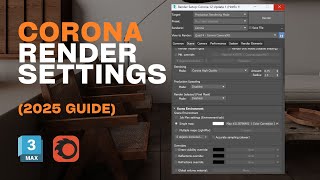 FULL GUIDE on Corona Render Settings Explained (2026)