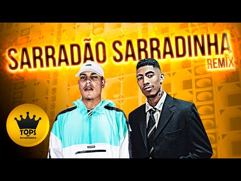 Sarradão Sarradinha (Arrochadeira Remix) - O Cria no Beat e Mc Theuzyn (Tops da Arrochadeira)