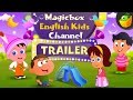 Magicbox English Kids Channel Official Channel Trailer Animated English Kids Rhymes