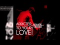 [Audio] Addicted to your love - Brad Kavanagh ...
