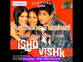 Songs Lyrics Aankhon Ne Tumhari Ishq Vishk