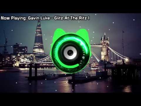 Gavin Luke - Glitz At The Ritz 1 (Bass Boosted)