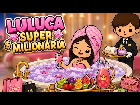 A VIDA DE UMA MILIONÁRIA NO TOCA LIFE WORLD | Luluca 
