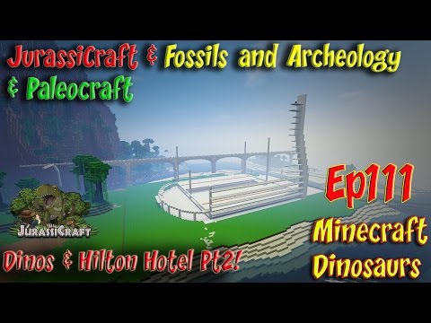 Jurassicraft & Fossils and Archeology Jurassic World Ep111 Dinos & Hilton Hotel Pt2