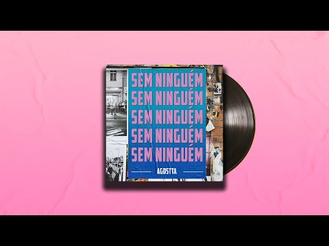 Agostta - Sem Ninguém