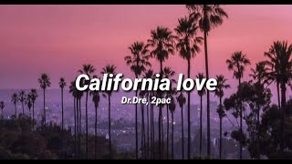2pac ft. Dr.Dre - California Love (Lyrics)