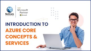 Microsoft Azure for Business | Introduction to Azure Core Concepts & Services | NetCom Learning