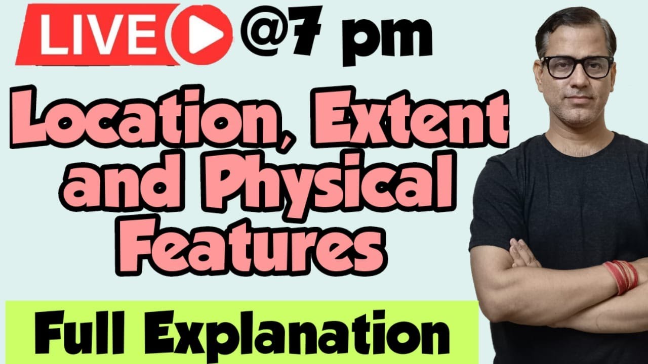 Location, Extent and Physical Features in One Shot | ICSE 10 Geography | @sirtarunrupani