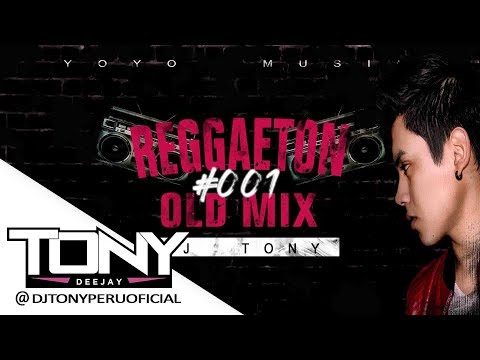 REGGAETON OLD MIX #001 - DJ TONY (La verdadera vieja escuela)