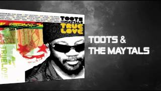 Toots & The Maytals - True Love - True Love ft Bonnie Raitt