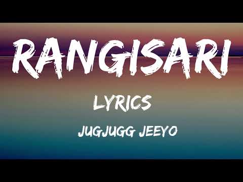 Rangisari Lyrics | JugJugg Jeeyo | Varun D, Kiara A, Anil K, Neetu K | Kanishk & Kavita