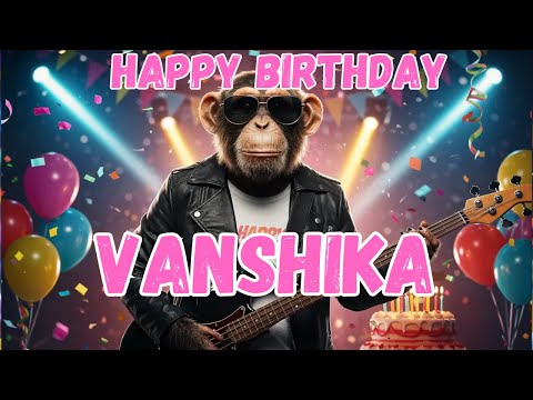VANSHIKA Happy Birthday Song - Happy Birthday to Vanshika