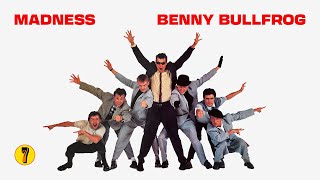 Madness - Benny Bullfrog (&#39;7&#39; Track 10)