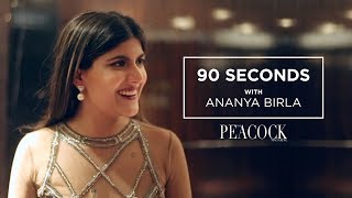 90 SECONDS WITH ANANYA BIRLA