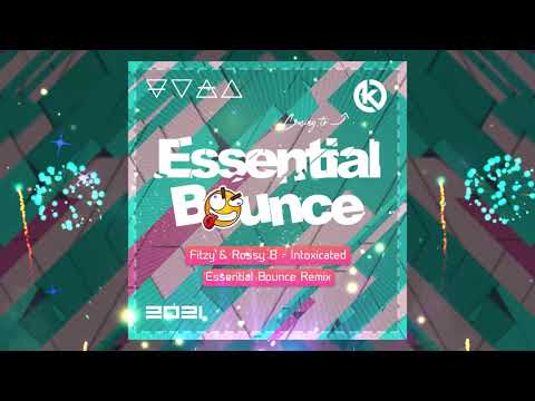 Fitzy & Rossy B - Intoxicated (Essential Bounce Remix)