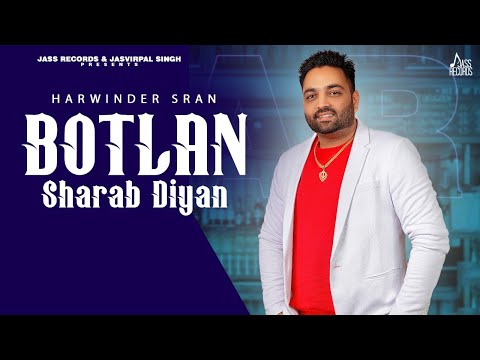 Botlan Sharab Diyan | (Official Video) | Harwinder Sran | Punjabi Songs 2020 | Jass Records