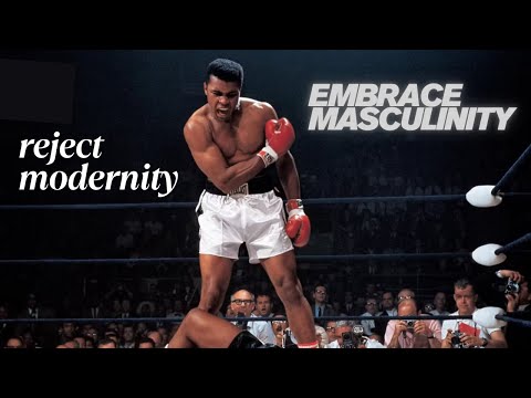 Reject Modernity, Embrace Masculinity - Motivational Video