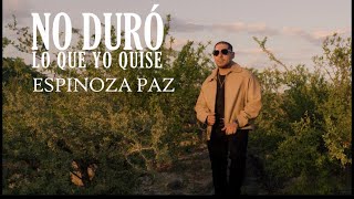 ESPINOZA PAZ-NO DURO LO QUE YO QUISE ( Video Lyric Plus )
