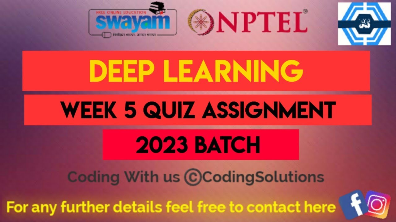 Deep Learning - IIT Rorar - NPTEL 2023 || WEEK 5 ASSIGNMENT SOLUTION | |