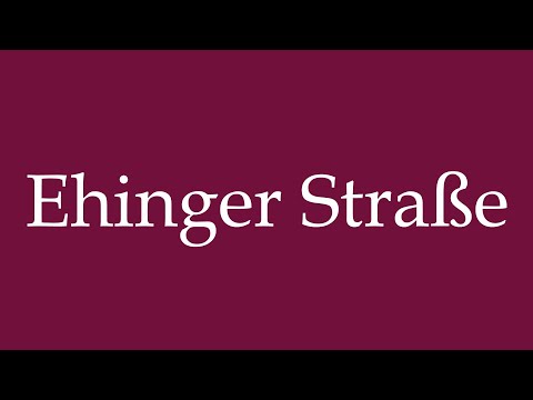 How to Pronounce ''Ehinger Straße'' (Ehinger street) Correctly in German