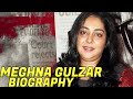 Unheard Story of Meghna Gulzar