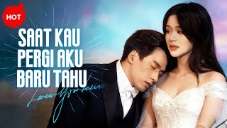 Download lagu Saat Kau Pergi, Aku Baru Tahu #dramabox #cdrama #romance mp3