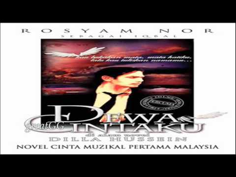 Dewa Cintaku - Dilla Hussein feat Rosyam Nor