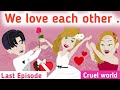 Cruel world last Episode | English stories | Learn English | Part 19  | Sunshine English
