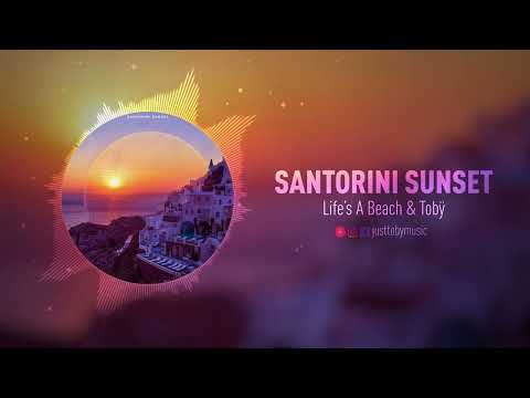 Life's A Beach & Tobÿ - Santorini Sunset