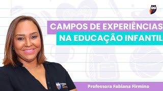 Campos de Experiências na Educação Infantil | Pedagogia para Concurso