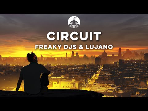 Freaky Djs & LUJANO - Circuit (Official Release)