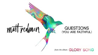 Matt Redman - Questions (You Are Faithful) (Audio)