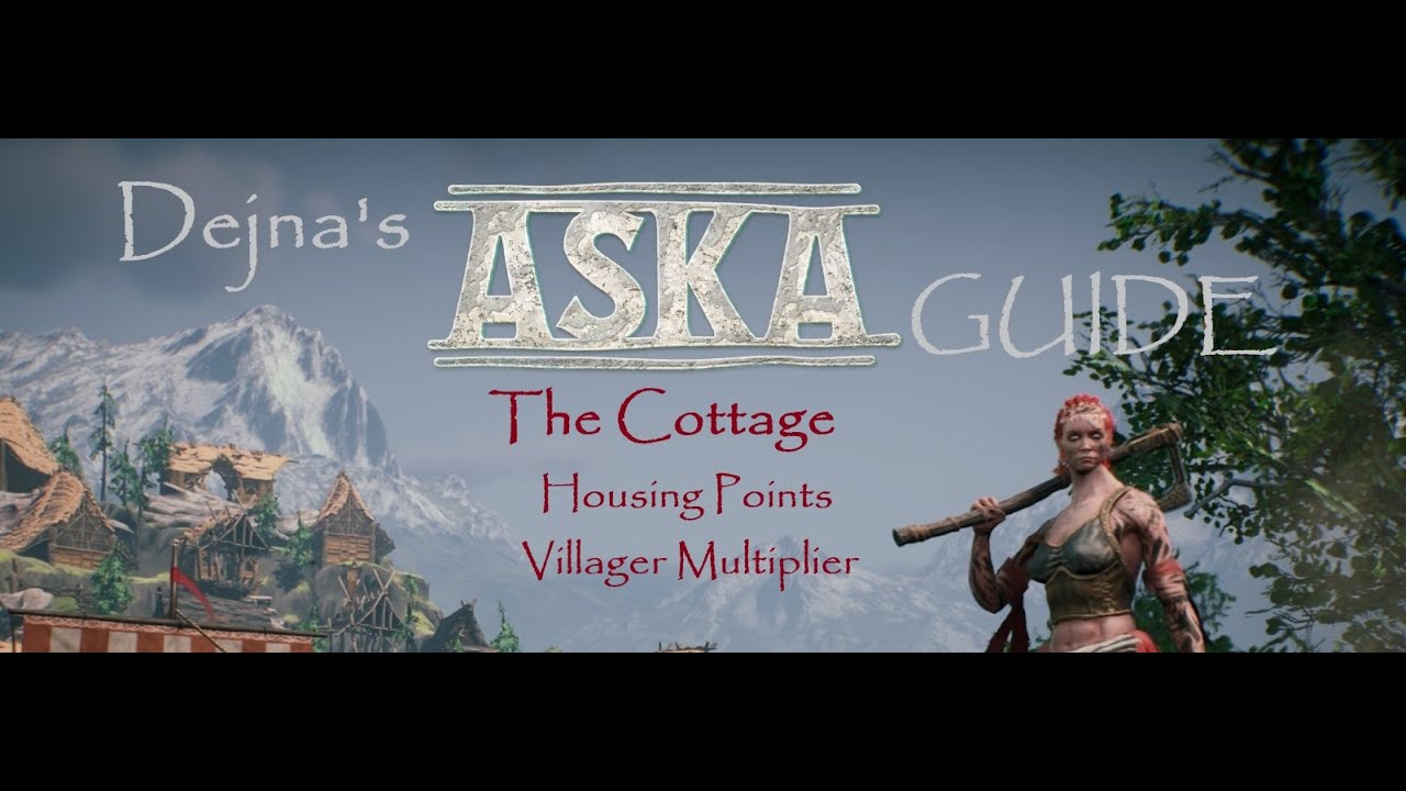 Aska Guide Episode 18 - The Cottage, Housing Points & Villager Multiplier