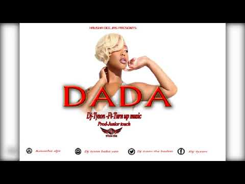 Dj Tyson ft Turn Up Music Dada
