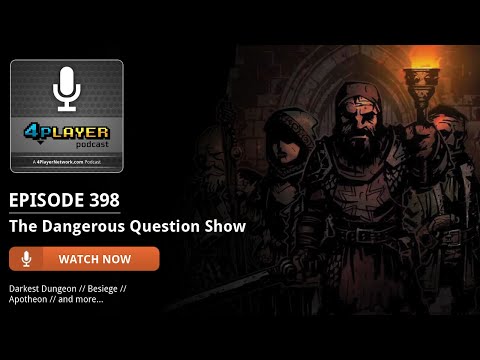4Player Podcast #398: The Dangerous Question Show