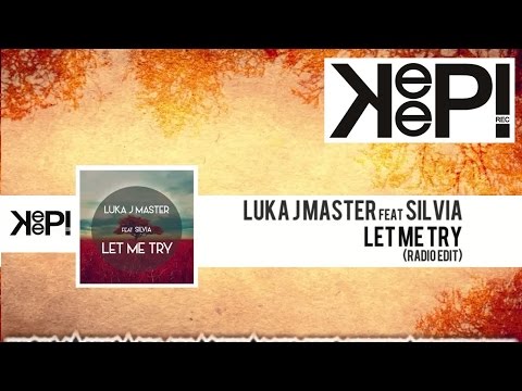 Luka J Master Feat Silvia - Let Me Try (Audio Official)