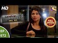 Crime Patrol Dial 100 - Ep 672 - Full Episode - 19th December, 2017