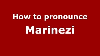 How to pronounce Marinezi