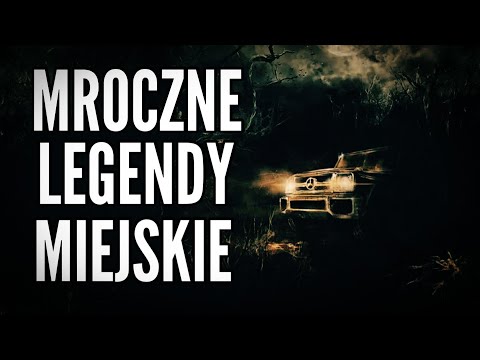 MROCZNE LEGENDY MIEJSKIE