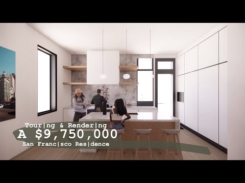 Touring & Rendering a $9,750,000 Million Dollar San Francisco Residence