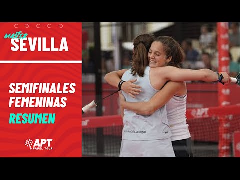 Resumen SEMIFINALES FEMENINAS | Global Sevilla Master APT Padel Tour 2022