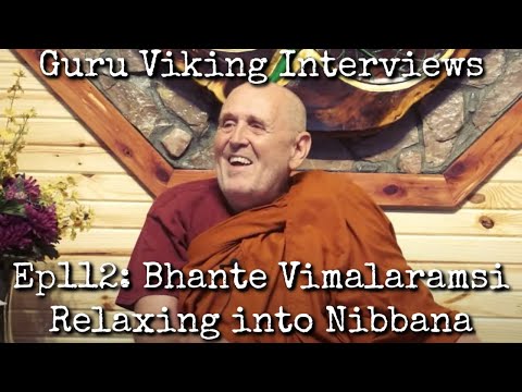 Ep112: Relaxing Into Nibbana - Bhante Vimalaramsi
