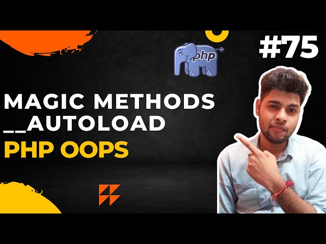 Understanding PHP Magic Methods: Autoloading and Object-Oriented ...