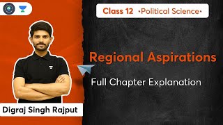 Class 12 | Political Science | Regional Aspirations |Full Chapter Explanation | Digraj sir