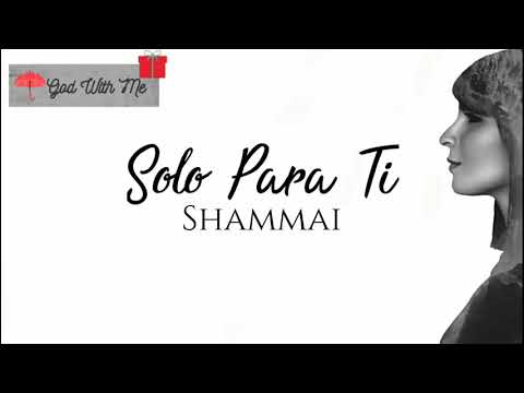 Shammai - Sólo Para Ti  ( Letra )