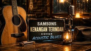 Download lagu SAMSONS – Kenangan Terindah | Cover Acoustic Blues mp3