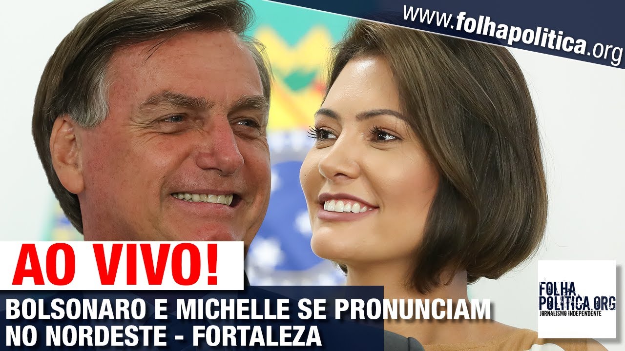 AO VIVO: JAIR BOLSONARO E MICHELLE BOLSONARO SE PRONUNCIAM NO NORDESTE - FORTALEZA