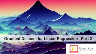 OpenPair: (Study-Session) Gradient Descent for Linear Regression - Part 2 (Machine Learning, AI)