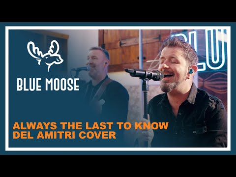 Blue Moose - “Always the Last to Know” (Del Amitri Cover) | Guilty Pleasures Setlist